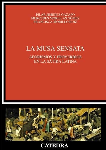 MUSA SENSATA. AFORISMOS Y PROVERBIOS EN LA SATIRA LATINA | 9788437630472 | JIMENEZ GAZAPO,PILAR MORILLAS GOMEZ,MERCEDES MORILLO RUIZ,FRANCISCA