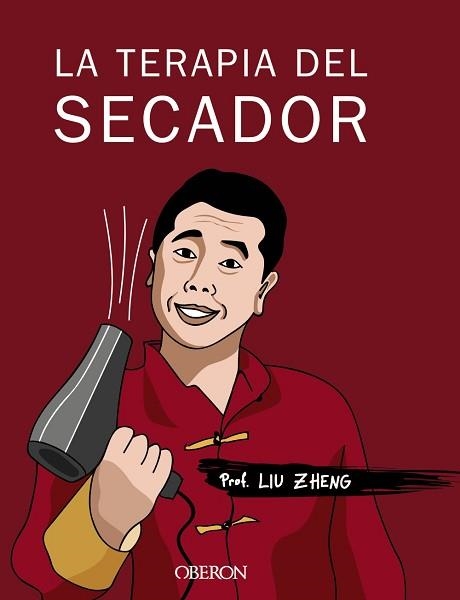 LA TERAPIA DEL SECADOR | 9788441538726 | ZHENG, LIU