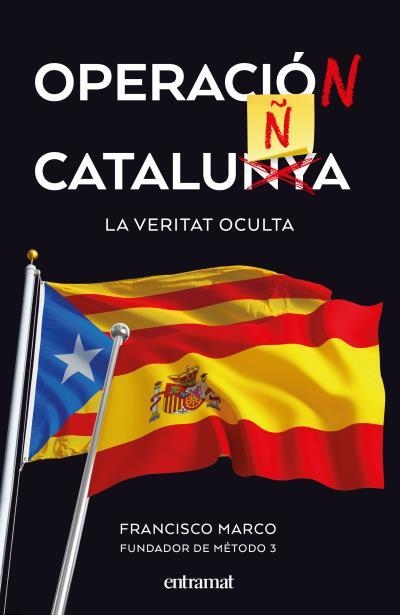 OPERACIÓ CATALUNYA. LA VERITAT OCULTA | 9788492920174 | MARCO, FRANCISCO