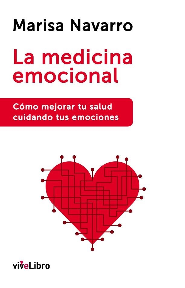 MEDICINA EMOCIONAL COMO MEJORAR TU SALUD CUIDANDO TUS EMOCIONES | 9788416317134 | NAVARRO,MARISA