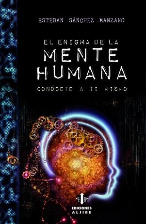 ENIGMA DE LA MENTE HUMANA CONOCETE A TI MISMO | 9788497007887 | SANCHEZ MANZANO,ESTEBAN