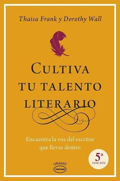 CULTIVA TU TALENTO LITERARIO | 9788479538026 | FRANK, THAISA/WALL, DOROTHY