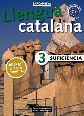 LLENGUA CATALAN NIVELL SUFICIÈNCIA 3. LLIBRE DE L ' ALUMNE | 9788448941888 | GARCIA BALASCH, TERESA/VILÀ COMAJOAN, CARME