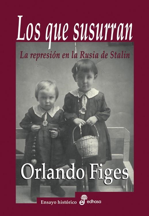 LOS QUE SUSURRAN. LA REPRESION EN LA RUSIA DE STALIN | 9788435025799 | FIGES,ORLANDO