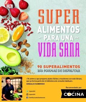 SÚPER ALIMENTOS PARA UNA VIDA SANA. PRÓLOGO DEL CHEF GONZALO D'AMBROSIO | 9780241307595 | VARIOS AUTORES