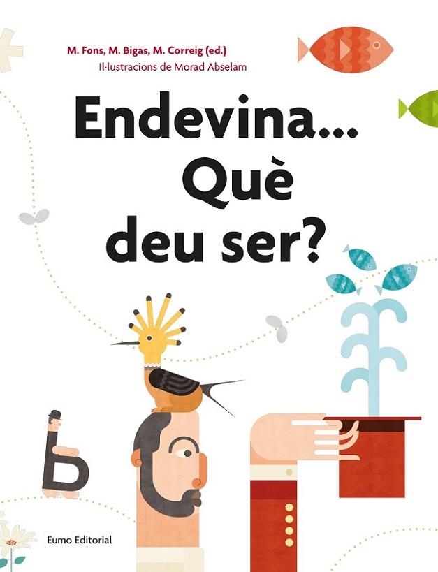 ENDEVINA...QUÈ DEU SER? | 9788497666084 | FONS ESTEVE, MONTSERRAT/BIGAS SALVADOR, MONTSERRAT/CORREIG BLANCHAR, MONTSERRAT