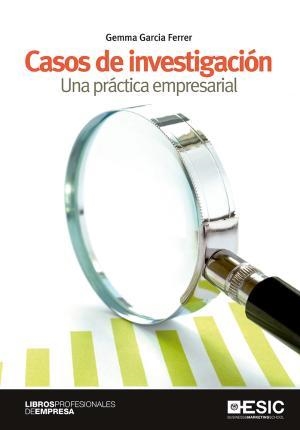 CASOS DE INVESTIGACIÓN. UNA PRÁCTICA EMPRESARIAL | 9788417129163 | GARCÍA FERRER, GEMMA