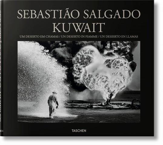 KUWAIT UN DESIERTO EN LLAMAS7 UN DESERTO EN CHAMAS/ UN DESERTO IN FIAMME | 9783836561266 | SALGADO,SEBASTIAO