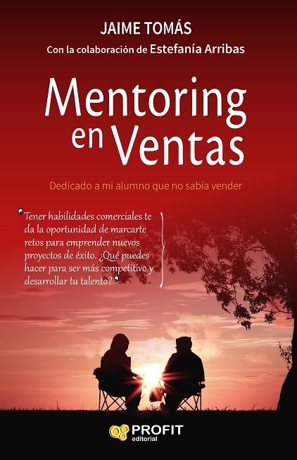 MENTORING EN VENTAS . DEDICADO A MI ALUMNO QUE NO SABIA VENDER | 9788416904648 | TOMAS,JAIME/ARRIBAS,ESTEFANIA