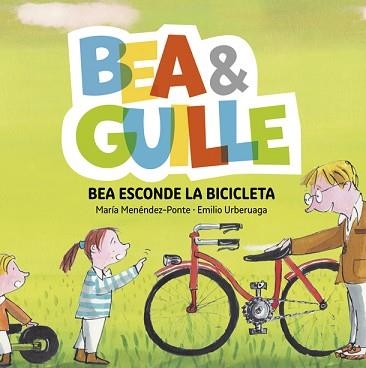 BEA ESCONDE LA BICICLETA,BEA Y GUILLE | 9788424660772 | MENÉNDEZ-PONTE, MARÍA/URBERUAGA,EMILIO