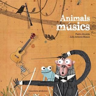 ANIMALS MúSICS | 9788490346426 | ALCALDE PAIS, PEDRO/BLASCO,JULIO ANTONIO