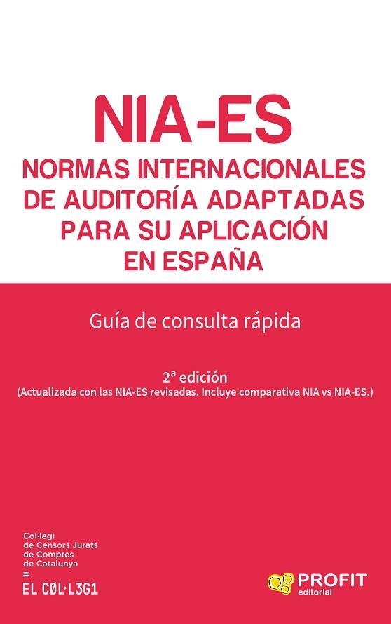 NIA-ES NORMAS INTERNACIONALES DE AUDITORÍA ADAPTADAS PARA SU APLICACIÓN EN ESPAÑA. GUÍA DE CONSULTA RÁPIDA | 9788416904716