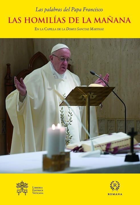 LAS HOMILIAS DE LA MAÑANA EN LA CAPILLA DE LA DOMUS SANCTAE MARTHAE,9 DICIEMBRE 2016-30 MAYO 2017 | 9788415980674 | PAPA FRANCISCO (BERGOGLIO,JORGE MARIO)