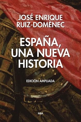 ESPAÑA UNA NUEVA HISTORIA | 9788490567845 | RUIZ DOMENEC JOSE ENRIQUE