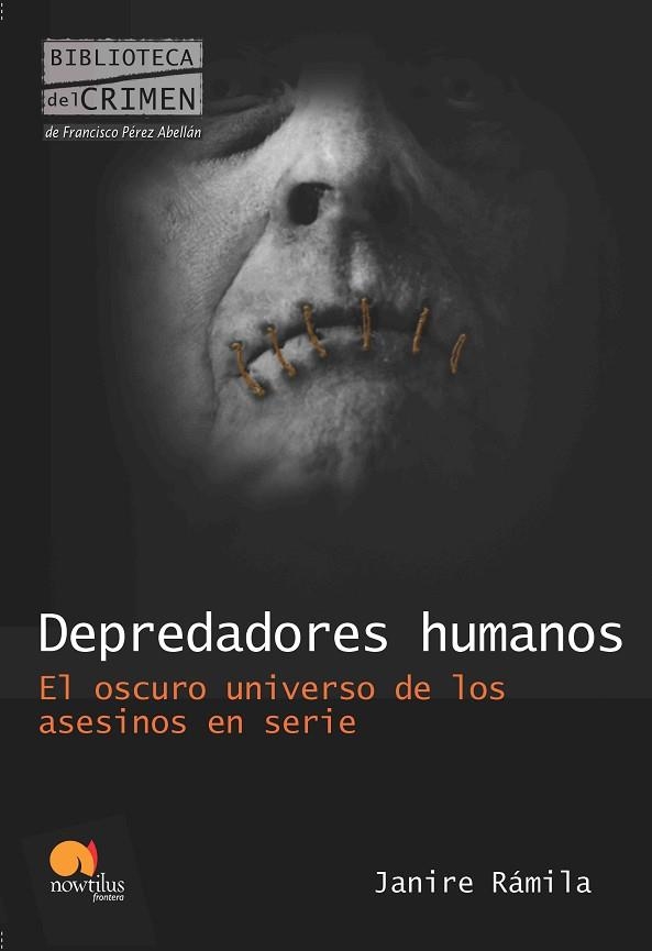 DEPREDADORES HUMANOS. EL OSCURO UNIVERSO DE LOS ASESINOS EN SERIE | 9788499670287 | RAMILA,JANIRE