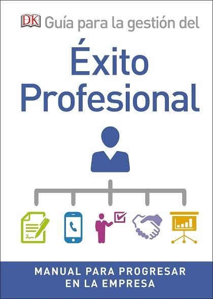 GUÍA PARA LA GESTIÓN DEL ÉXITO PROFESIONAL. MANUAL PARA PROGRESAR EN LA EMPRESA | 9780241312384 | VARIOS AUTORES