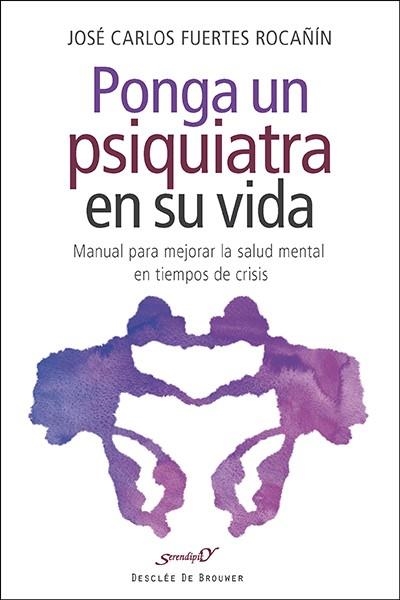 PONGA UN PSIQUIATRA EN SU VIDA. MANUAL PARA MEJORAR LA SALUD MENTAL... | 9788433027542 | FUERTES ROCAÑIN,JOSE CARLOS