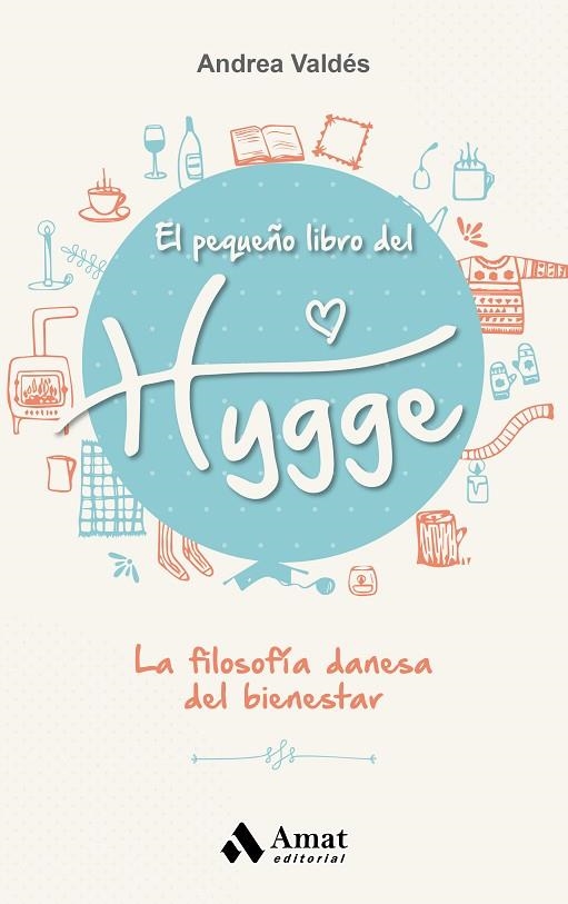 EL PEQUEÑO LIBRO DEL HYGGE. LA FILOSOFÍA DANESA DEL BIENESTAR | 9788497359870 | VALDéS, ANDREA