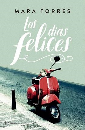 LOS DíAS FELICES | 9788408176848 | TORRES, MARA