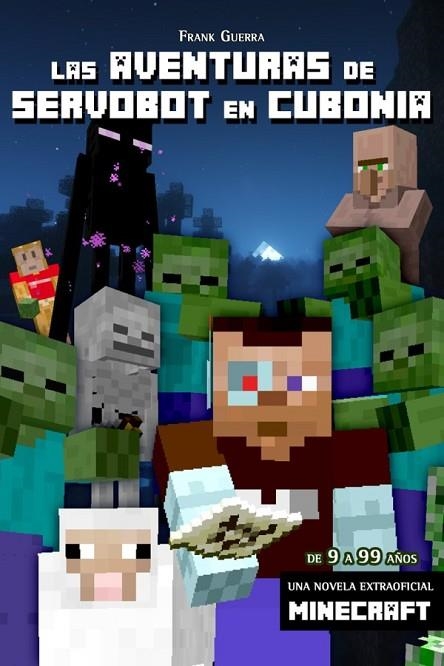 AVENTURAS DE SERVOBOT EN CUBONIA. NOVELA MINECRAFT | 9788416961436 | GUERRA,FRANK