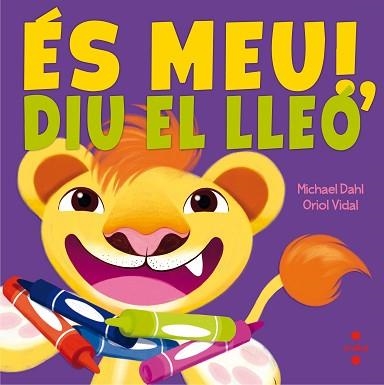 ES MEU!, DIU EL LLEO | 9788466141901 | DAHL, MICHAEL