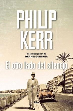 EL OTRO LADO DEL SILENCIO (BERNIE GUNTHER 11) | 9788490567975 | KERR , PHILIP