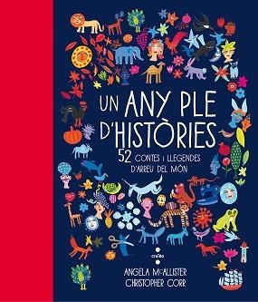 UN ANY PLE D'HISTORIES 52 CONTES I LLEGENDES D,ARREU DEL MON | 9788466141765 | MCALLISTER, ANGELA/CORR,CHRISTOPHER