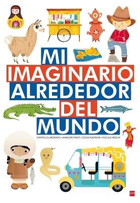 MI IMAGINARIO ALREDEDOR DEL MUNDO | 9788467592757 | PAROT, ANNELORE/HUDRISIER, CéCILE/HéDELIN, PASCALE