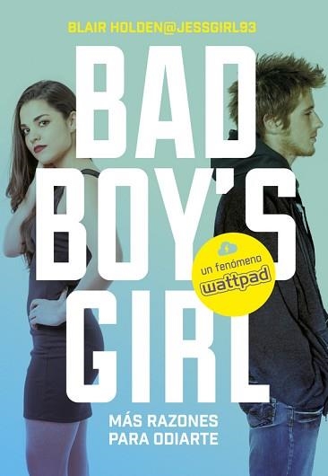 MAS RAZONES PARA ODIARTE. BAD BOY´S GIRL 2 | 9788490435557 | HOLDEN,BLAIR