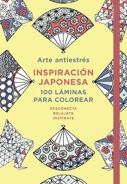 ARTE ANTIESTRéS: INSPIRACIóN JAPONESA. 100 LáMINAS PARA COLOREAR | 9788401018749