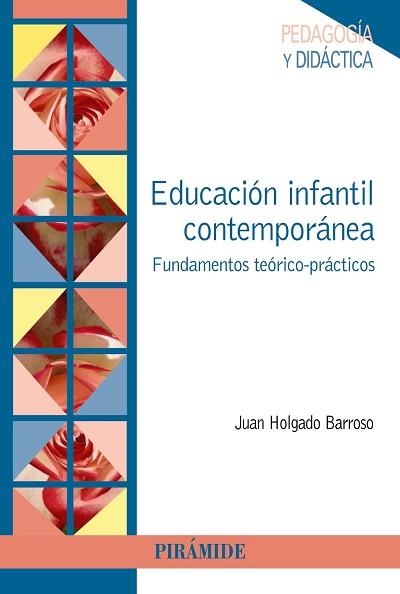 EDUCACIÓN INFANTIL CONTEMPORÁNEA. FUNDAMENTOS TEÓRICO-PRÁCTICOS | 9788436838466 | HOLGADO BARROSO, JUAN