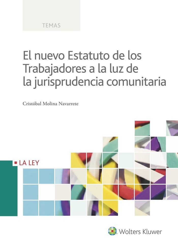 EL NUEVO ESTATUTO DE LOS TRABAJADORES A LA LUZ DE LA JURISPRUDENCIA COMUNITARIA | 9788490206454 | MOLINA NAVARRETE, CRISTóBAL