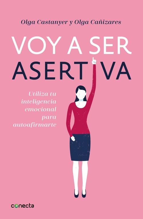 VOY A SER ASERTIVA. UTILIZA TU INTELIGENCIA EMOCIONAL PARA AUTOAFIRMARTE | 9788416883097 | OLGA CASTANYER/OLGA CAñIZARES GIL