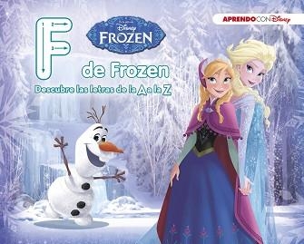 F DE FROZEN (DESCUBRE LAS LETRAS DE LA A A LA Z CON DISNEY) | 9788416931163 | DISNEY