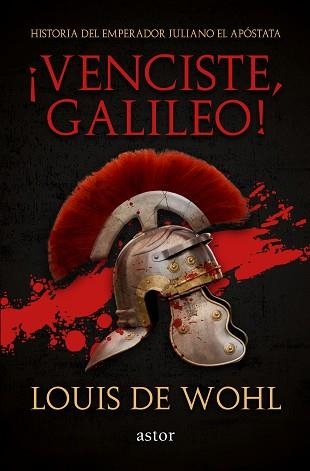 «¡VENCISTE, GALILEO!» HISTORIA DEL EMPERADOR JULIANO EL APÓSTATA | 9788490616185 | WOHL, LOUIS DE