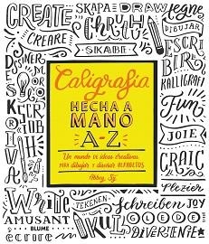 CALIGRAFÍA HECHA A MANO A-Z. UN MUNDO DE IDEAS CREATIVAS PARA DIBUJAR Y DISEÑAR ALFABETOS | 9788416965687 | SY, ABBEY