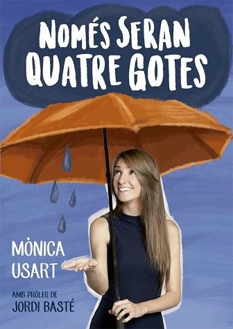 NOMÉS SERAN QUATRE GOTES | 9788416670130 | USART, MÒNICA