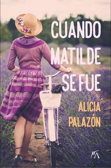 CUANDO MATILDE SE FUE | 9788417057121 | PALAZÓN LOUSTAUNAU, ALICIA