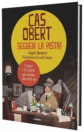 CAS OBERT. SEGUEIX LA PISTA!,9 CASOS I 70 PISTES | 9788491012535 | NAVARRO SIMON, ÀNGELS/SUNYER,JORDI