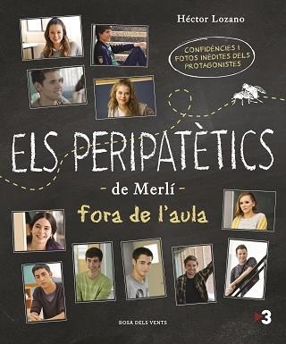 ELS PERIPATÈTICS DE MERLÍ FORA DE L'AULA. CONFIDÈNCIES I FOTOS INÈDITES DEL PROTAGONISTES DE MERLÍ | 9788416930142 | HéCTOR LOZANO