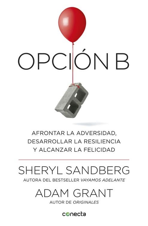 OPCIÓN B. AFRONTAR LA ADVERSIDAD, DESARROLLAR LA RESILIENCIA Y ALCANZAR LA FELICIDAD | 9788416883141 | SHERYL SANDBERG/ADAM GRANT