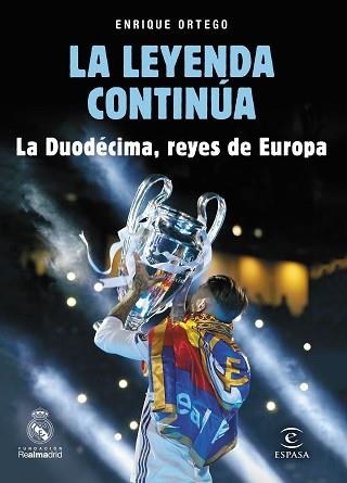 LA LEYENDA CONTINÚA. LA DUODECIMA, REYES DE EUROPA | 9788467050813 | ORTEGO, ENRIQUE