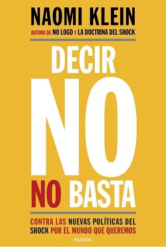 DECIR NO NO BASTA. CONTRA LAS NUEVAS POLITICAS DELS SHOCK POR EL MUNDO QUE QUEREMOS | 9788449333927 | KLEIN, NAOMI