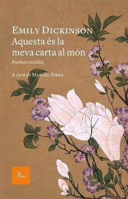 AQUESTA ÉS LA MEVA CARTA AL MÓN. POEMES ESCOLLITS A CURA DE MARCEL RIERA | 9788475886800 | DICKINSON, EMILY