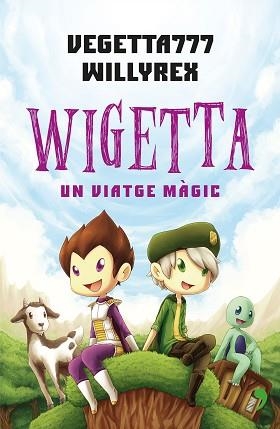 WIGETTA UN VIATGE MÀGIC | 9788497082853 | WILLYREX/VEGETTA777