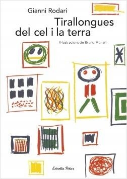 TIRALLONGUES DEL CEL I LA TERRA (POESIES) | 9788491374046 | RODARI, GIANNI/MUNARI,BRUNO