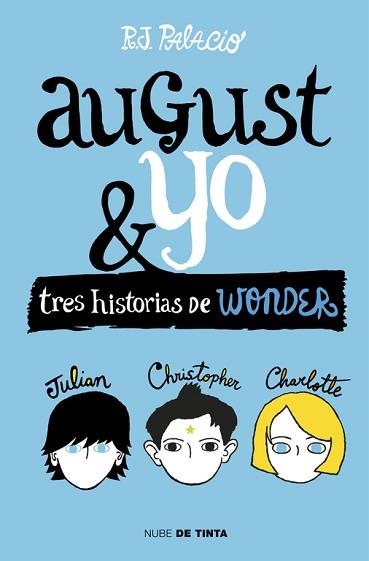 AUGUST Y YO TRES HISTORIAS DE WONDER. UNA HISTORIA WONDER | 9788415594987 | PALACIO,R.J.