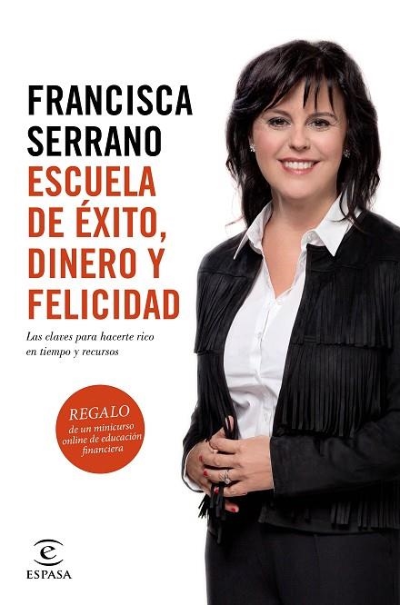 ESCUELA DE EXITO, DINERO Y FELICIDAD. LAS CLAVES PARA HACERTE RICO EN TIEMPO Y RECURSOS | 9788467048049 | SERRANO,FRANCISCA