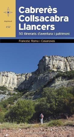 CABRERÈS - COLLSACABRA - LLANCERS. 50 ITINERARIS D'AVENTURA I PATRIMONI | 9788490346631 | ROMA I CASANOVAS, FRANCESC