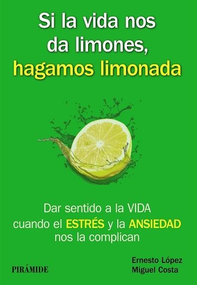 SI LA VIDA NOS DA LIMONES HAGAMOS LIMONADA, ESTRES Y ANSIEDAD | 9788436835717 | COSTA,MIGUEL LOPEZ,ERNESTO